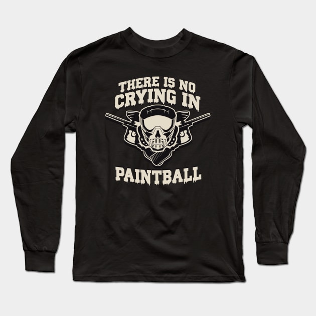 There is no Crying in Paintball Long Sleeve T-Shirt by Issho Ni